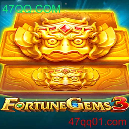 Descubra o Fascinante Mundo de FortuneGems3 com 47QQ.COM