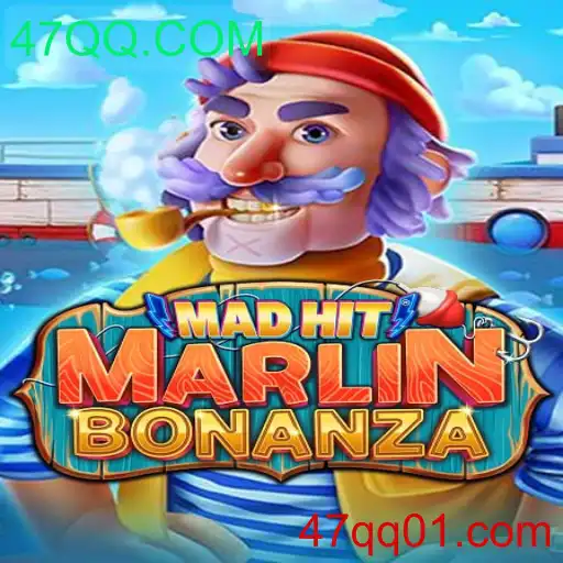 Explorando MadHitMarlinBonanza: O Jogo do Momento com 47QQ.COM